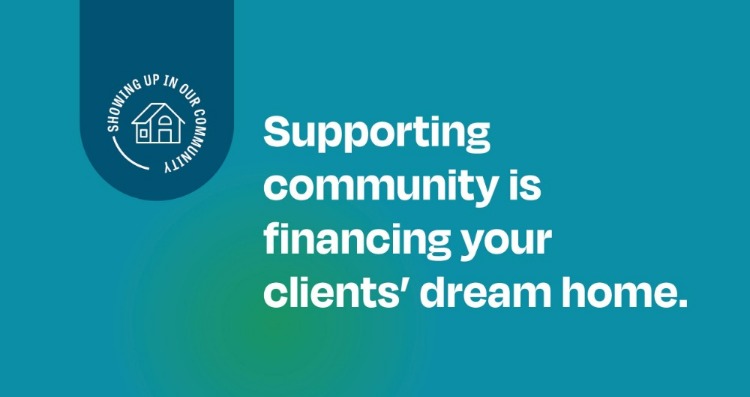 Supporting community is financing your clients' dream home.